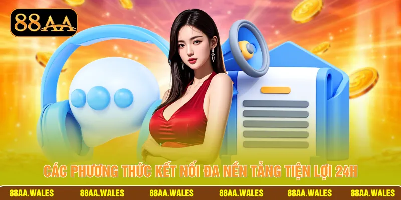 Các phương thức kết nối đa nền tảng tiện lợi 24h