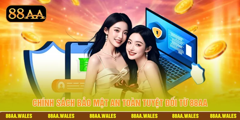 Chính sách bảo mật an toàn tuyệt đối từ 88AA